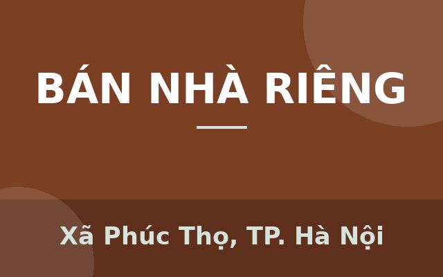 NHÀ MẶT ĐƯỜNG 32 TT PHÚC THỌ- KINH DOANH NGÀY ĐÊM, Xã Phúc Thọ, Thành phố Hà Nội