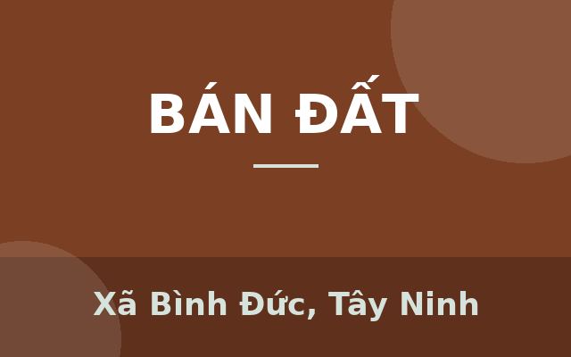 đất Biệt thự view sông chỉ 1,1 tr/m2 tại Bến Lức, Xã Bình Đức, Tây Ninh