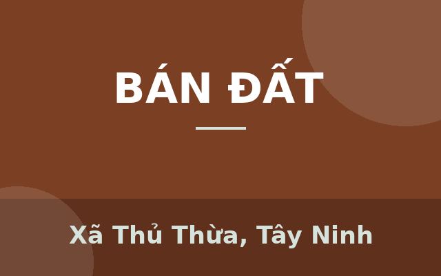 Bán lô đất ngay Thị Trấn Thủ Thừa, Thủ Thừa, Long An. Chủ giảm Sốc chỉ còn 5,2 tỷ cho khách thiện chí, Xã Thủ Thừa, Tây Ninh