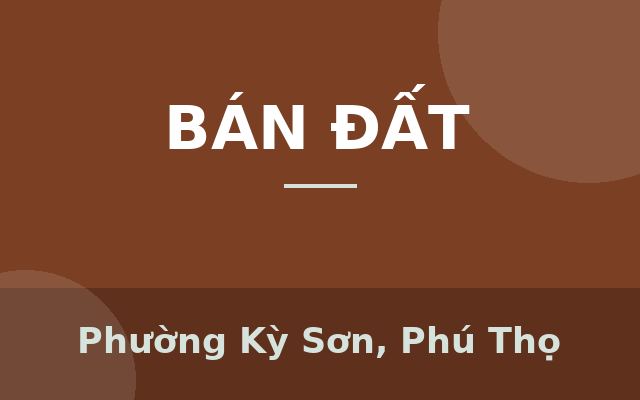 SIÊU PHẨM HIẾM – ĐẤT MẶT QUỐC LỘ 6, KỲ SƠN – HÒA BÌNH, Phường Kỳ Sơn, Phú Thọ