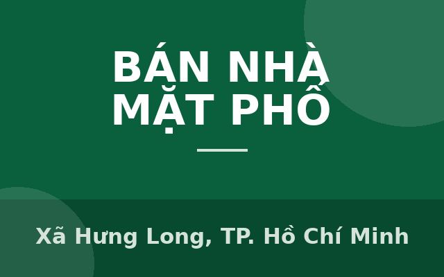 CHÍNH CHỦ CẦN RA GẤP! NHÀ 4x16M – 4PN – ĐƯỜNG 8M – CƠ HỘI VÀNG SỞ HỮU BĐS CẬN TRUNG TÂM HCM – CHỐT TRƯỚC TẾT!, Xã Hưng…