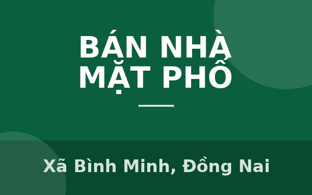 VỊ TRÍ ĐẸP - MẶT TIỀN - Chính Chủ Cần Bán Căn Nhà Tại Xã Bình Minh, Trảng Bom, Đồng Nai, Xã Bình Minh, Đồng Nai