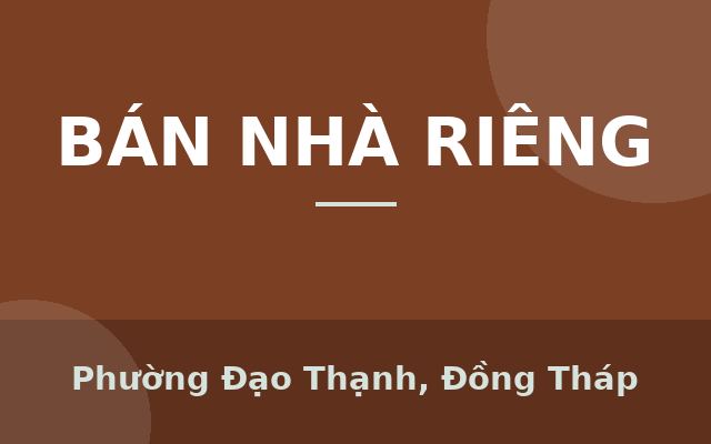 Nhà VIP 2 tầng Chuẩn 3 Sao. Bao ĐẸP và RẺ nhứt Khu QUẢNG TRƯỜNG Mỹ Tho, Phường Đạo Thạnh, Đồng Tháp