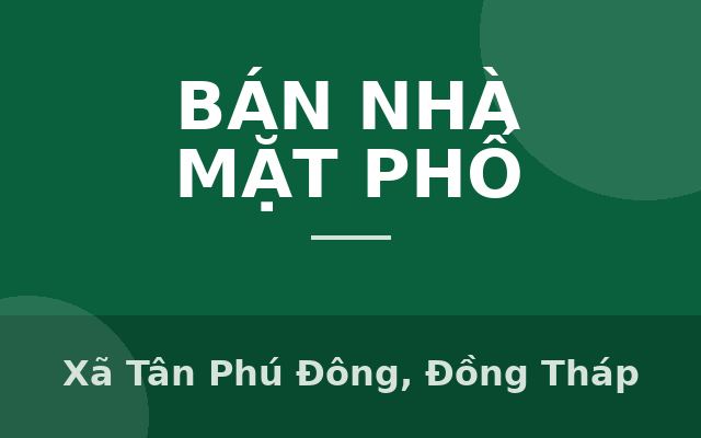 Bán Nhà Mặt Tiền Đinh Hữu Thuật- Sa Đéc- Đồng Tháp giá giảm sâu còn 3 tỷ., Xã Tân Phú Đông, Đồng Tháp