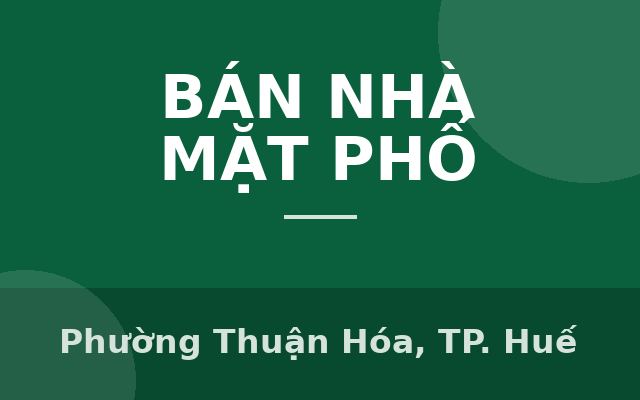 Bán Nhà Mặt Tiền Lý Thường Kiệt, Phường Thuận Hóa, Thành phố Huế
