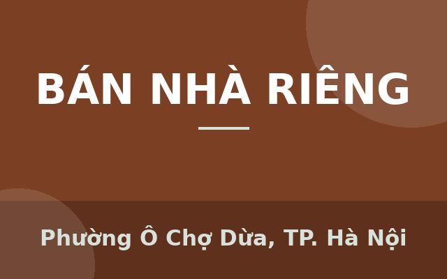 Bán nhà sổ đỏ chính chủ 60m2 bên con đường đắt nhất hành tinh, Phường Ô Chợ Dừa, Thành phố Hà Nội