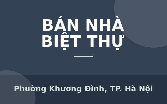 Bán nhà Vũ Tông Phan mặt ngõ thông - 30m xây 4 tầng 7,2 tỷ, Phường Khương Đình, Thành phố Hà Nội
