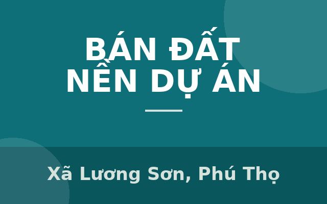 Bán gấp lô góc 2 mặt tiền DT 136,5m2 giá đầu tư đối diện khu chợ Lương Sơn, sẵn sổ đỏ sang tên(BP), Xã Lương Sơn, Phú Thọ