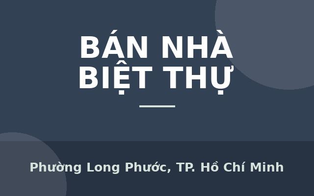 Chỉnh chủ bán nhà Mặt Phố, Phường Long Phước, Thành phố Hồ Chí Minh