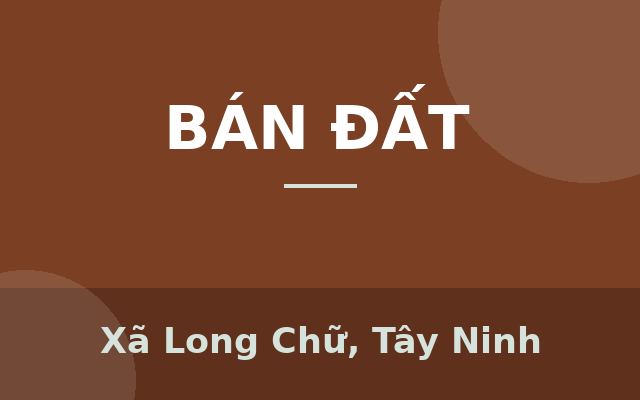 CHÍNH CHỦ BÁN GẤP ĐẤT NHỰA LỚN BAO THUẾ PHÍ TRUNG TÂM LONG CHỮ-BẾN CẦU-TÂY NINH, Xã Long Chữ, Tây Ninh