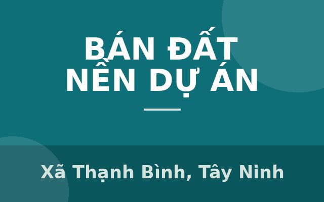 NGỘP NGÂN HÀNG CẦN RA GẤP BĐS TÂY NINH, Xã Thạnh Bình, Tây Ninh