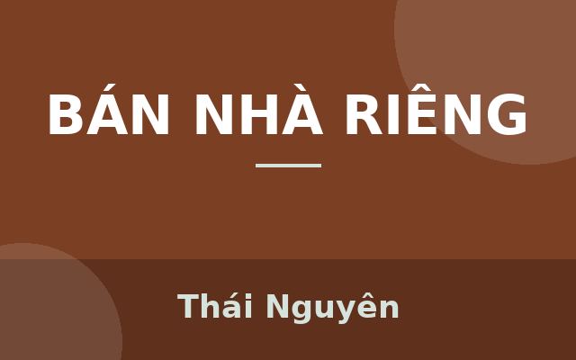 CHÍNH CHỦ BÁN NHÀ 3 TẦNG TẠI RỪNG VẦU, QUANG VINH, THÁI NGUYÊN, Thái Nguyên