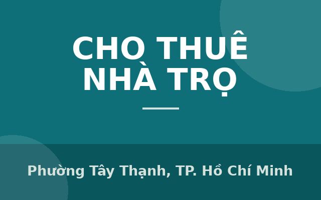 Chính chủ cho thuê phòng trọ hẽm 23 Nguyễn Hữu Tiến quận TÂN PHÚ gần ĐH Công Thương, Phường Tây Thạnh, Thành phố Hồ Chí Minh
