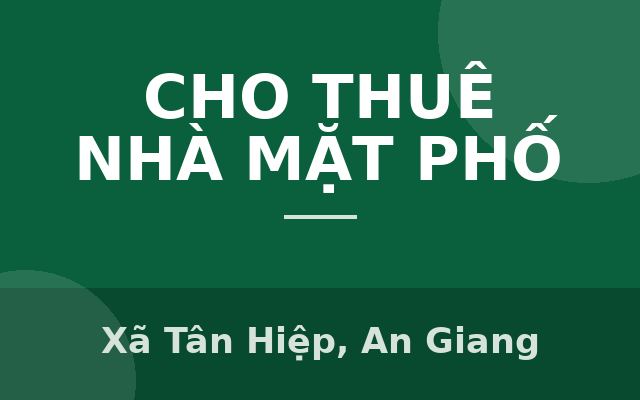 CHÍNH CHỦ CHO THUÊ NGUYÊN CĂN TẠI TÂN HIỆP - KIÊN GIANG, Xã Tân Hiệp, An Giang