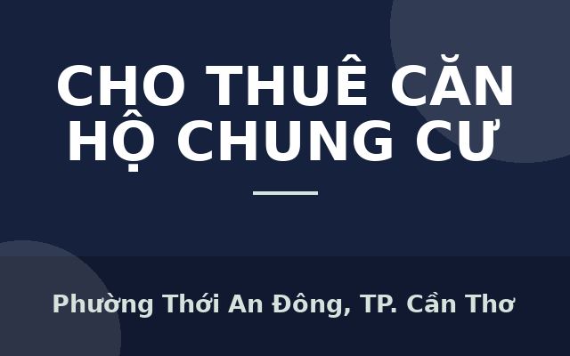 91. Cho thuê Chung cư Gia Phúc 3 triệu 2 phòng mới đẹp, Phường Thới An Đông, Thành phố Cần Thơ