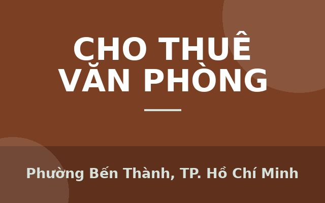 Cho thuê văn phòng/MB Kinh doanh Lê Thị Riêng (Q.1), Tp.Hồ Chí Minh, 0382181998, Phường Bến Thành, Thành phố Hồ Chí Minh