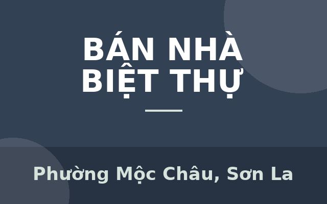 Dự án siêu phẩm Biệt thự, Shop House đẳng cấp nhất năm 2024, Phường Mộc Châu, Sơn La