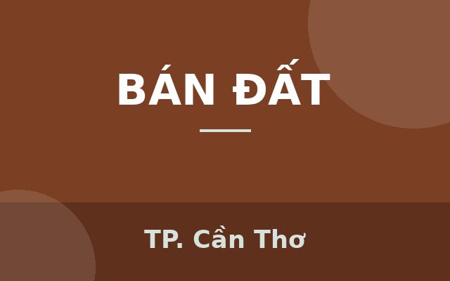 Chủ gửi bán nền đẹp, Đsố 2 khu Xây Dựng Cần Thơ, giá 4.2 tỷ, lh 0907386736 Mr An, Thành phố Cần Thơ