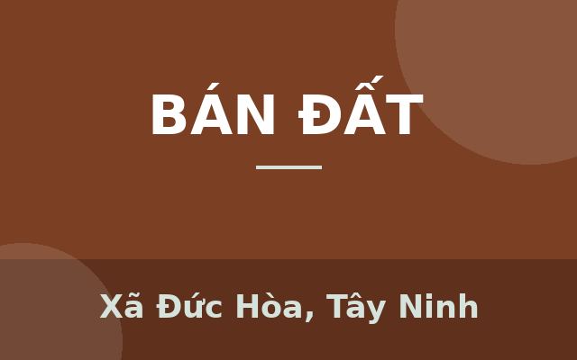 Đất ngộp TT Đức Hòa 65m2 đường 5M, 880TR CHỐT, Xã Đức Hòa, Tây Ninh