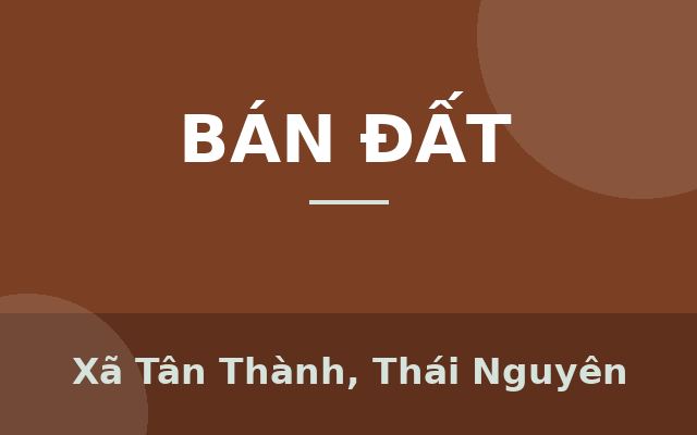 MÌNH CẦN BÁN LÔ ĐẤT ĐẸP TẠI PHƯỜNG TÂN THÀNH - TP.THÁI NGUYÊN, Xã Tân Thành, Thái Nguyên