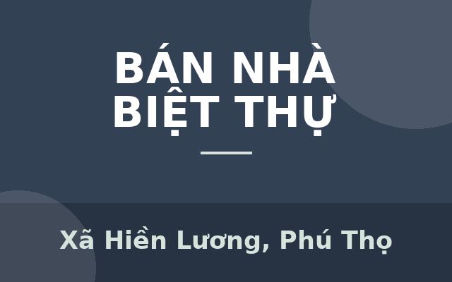Tại Sao Nên Đầu Tư Hòa Bình Ngay Lúc Này?, Xã Hiền Lương, Phú Thọ
