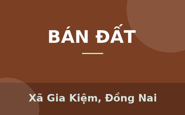 CHỦ ĐI NƯỚC NGOÀI BÁN GẤP ĐẤT GIA KIỆM 100M2 SỔ HỒNG RIÊNG, Xã Gia Kiệm, Đồng Nai