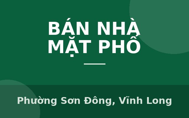 Bán Nhà Phố Liền Kề - Nhà Phố Thương Mại - Biệt Thự Ven Sông Tại Sơn Đông Thành Phố Bến Tre, Phường Sơn Đông, Vĩnh Long