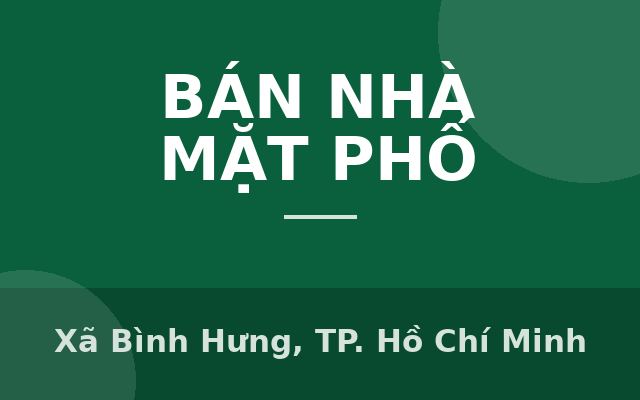 Bán nhà mặt tiền đường Số 15 KDC Ấp 5 Phong Phú Bình Hưng, Xã Bình Hưng, Thành phố Hồ Chí Minh