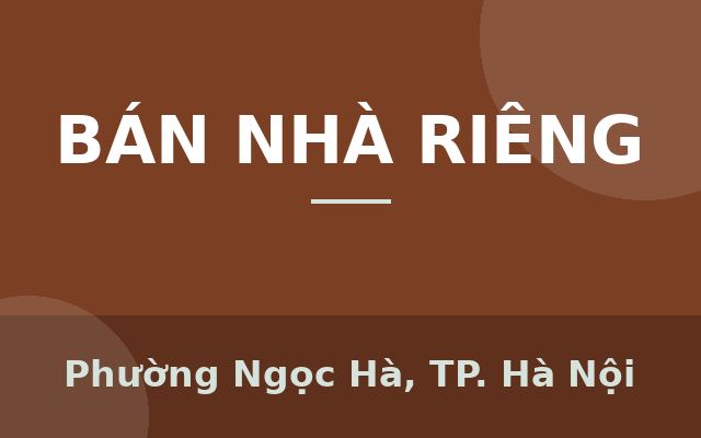 GẦN MẶT HỒ ĐẦM TRÒN - ĐỘI CẤN - BA ĐÌNH - 97M - GIÁ 21TỶ, Phường Ngọc Hà, Thành phố Hà Nội