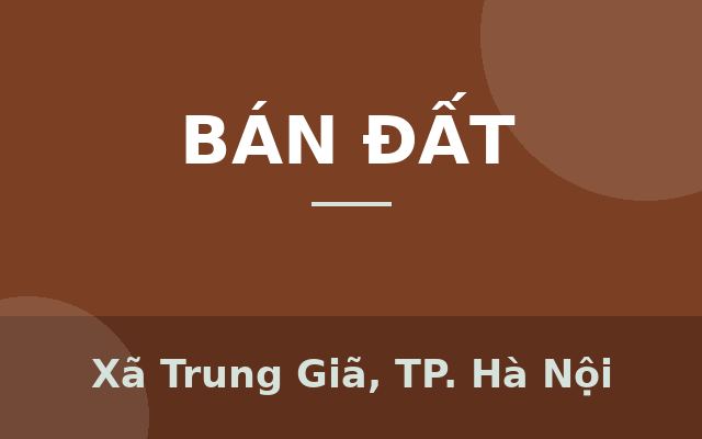 SIÊU PHẨM ĐẤT TRUNG GIÃ SÓC SƠN 100M2 NHỈNH 900 TRIỆU ĐƯỜNG 3 Ô TÔ TRÁNH, Xã Trung Giã, Thành phố Hà Nội