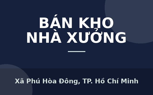 Bán nhà xưởng 2 mặt tiền đường Nguyễn Thị Nê - 1559m2 - 25x63 - 980m2 thổ cư - xã Phú Hòa Đông - Củ Chi, Xã Phú Hòa Đông…
