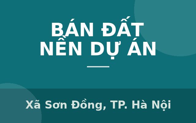 Chính chủ bán đất đẹp , Vĩnh Lộc, Tx Sơn Tây, Ba bước ra QL 21(80m), 126 m2, Giá 22 tr/m2 tỷ., Xã Sơn Đồng, Thành phố Hà Nội