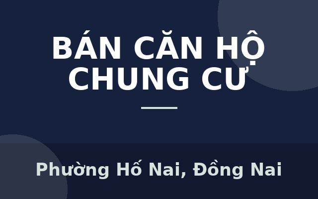 Sở hữu căn hộ Biên Hòa dễ hơn với hỗ trợ vay đến 80%, Phường Hố Nai, Đồng Nai