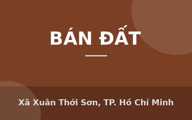 BÁN ĐẤT HẺM XE TẢI LÊ THỊ SẺ – XUÂN THỚI SƠN, HÓC MÔN – 10x24m, Xã Xuân Thới Sơn, Thành phố Hồ Chí Minh