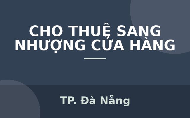 CHO THUÊ MẶT BẰNG NGAY BẾN XE ĐÀ NẴNG, ĐƯỜNG NGUYỄN VĂN TẠO, HOÀ AN, CẨM LỆ, Thành phố Đà Nẵng