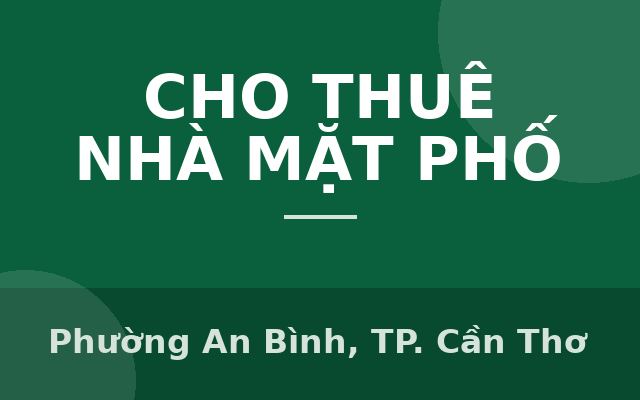 49. Mặt bằng 8 triệu Hoàng Quốc Việt, Phường An Bình, Thành phố Cần Thơ