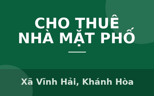 CHO THUÊ NHÀ LÔ GÓC 2 MẶT TIỀN – PHÙ HỢP KINH DOANH TẠI ĐƯỜNG ĐOÀN TRẦN NGHIỆP – NHA TRANG GIÁ 15 TRIỆU / 1 THÁNG, Xã Vĩnh…