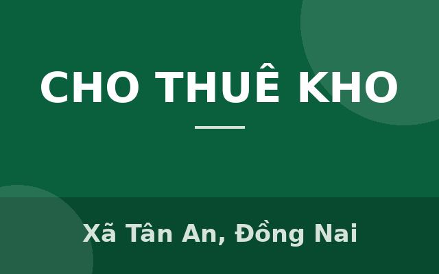 XT650 cho thuê xưởng sản xuất, ngành nghề đa dạng, ưu tiên CNC, CN phụ trợ, Xã Tân An, Đồng Nai