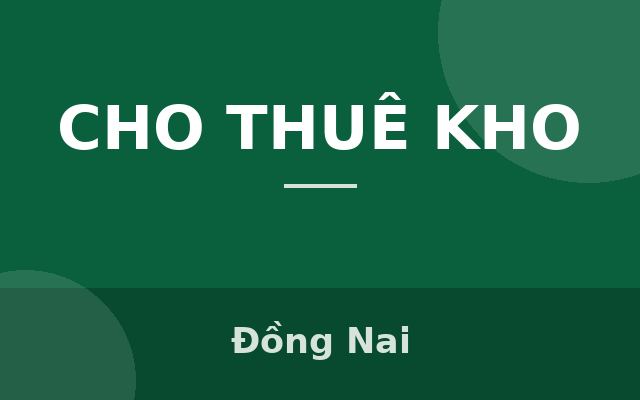 Cho thuê Kho logistic với khuôn viên rộng thu hút nhiều DN FDI, trang bị PC tự động, Đồng Nai