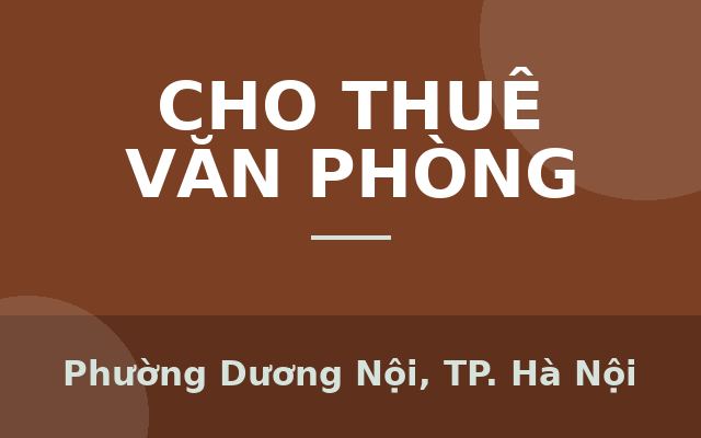 Cho thuê LK 4 tầng làm văn phòng tại khu B mới Gleximco, Dương Nội, Hà Nội, chỉ 22tr/th; 0965903976, Phường Dương Nội…