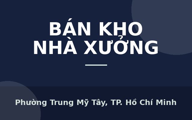 BÁN NHÀ XƯỞNG MTKD ĐƯỜNG TMT12( 12M) P.TRUNG MỸ TÂY QUẬN 12 ,340M2, 9 X 38M,GIÁ 16,5 TỶ TL, Phường Trung Mỹ Tây, Thành phố…
