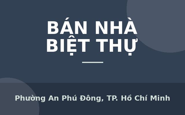 Bán Nhà Mới 1 Trệt 2 Lầu Sân Thượng 60m², Hẻm 7m Thông – An Phú Đông, Q12 – Giá Chỉ 5.5 Tỷ, Phường An Phú Đông, Thành phố…