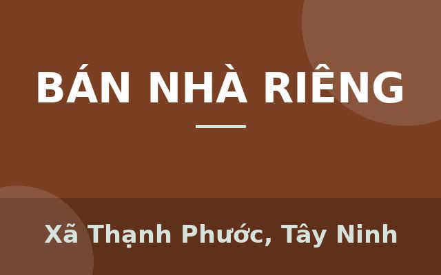 Bán Nhà Cấp 4 ở Gò Dầu-Tây Ninh. DT 325m2. Giá 620 Triệu. Sổ Hồng Riêng, Xã Thạnh Phước, Tây Ninh