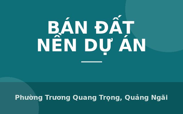 Bán đất khu dân cư Sơn Tịnh 577 ngay cổng đường 20.5m, hướng Tây sổ hồng riêng giá 1,65 tỷ TL, Phường Trương Quang Trọng…