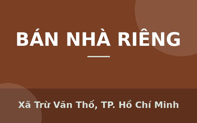 Bán nhà mặt tiền quốc lộ 13 Đường Xã Trừ Văn Thố, Huyện Bàu Bàng, Bình Dương Giá 2ty50 Diện tích 247m2, Xã Trừ Văn Thố…