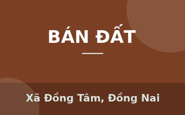 đẩt, Xã Đồng Tâm, Đồng Nai