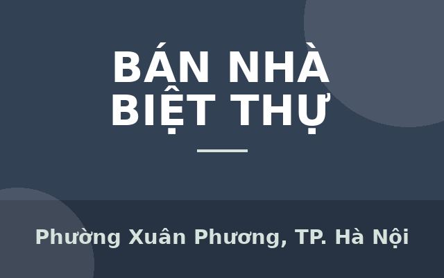 Bán LK XUÂN PHƯƠNG, 75M, 4T, 8 tỷ 5, KD Văn phòng, Ở sướng, Phường Xuân Phương, Thành phố Hà Nội