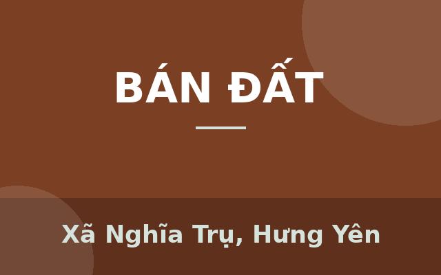 Gia đình cần tiền nên bán gấp 2 mảnh đất tại Nghĩa Trụ, Hưng Yên, Xã Nghĩa Trụ, Hưng Yên