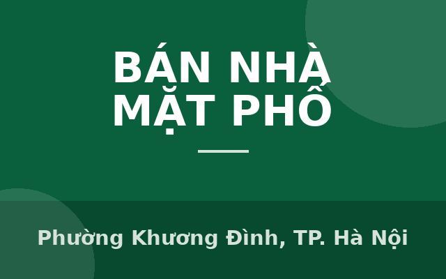 Bán nhà, Phường Khương Đình, Thành phố Hà Nội