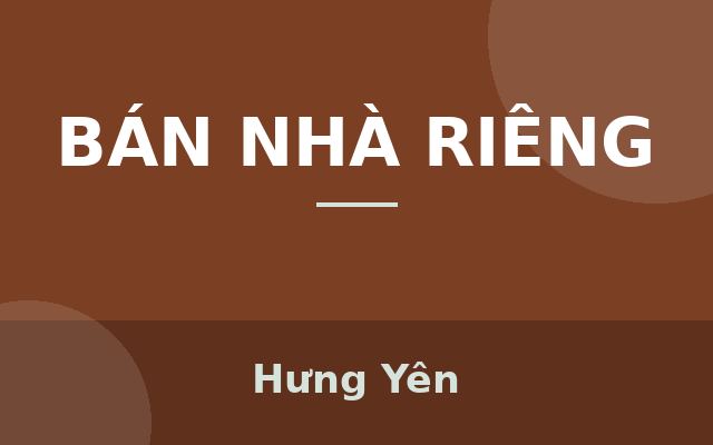 CẦN BÁN GẤP – NHÀ 3 TẦNG MỚI XÂY – NGÕ ĐƯỜNG HÙNG VƯƠNG – CHỈ VIỆC XÁCH VALI VỀ Ở.Giá Chỉ NHỈNH 1 tỷ, Hưng Yên